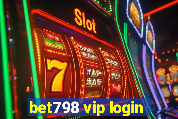 bet798 vip login